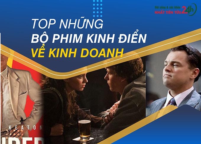 TOP NHỮNG BỘ PHIM KINH ĐIỂN VỀ KINH DOANH