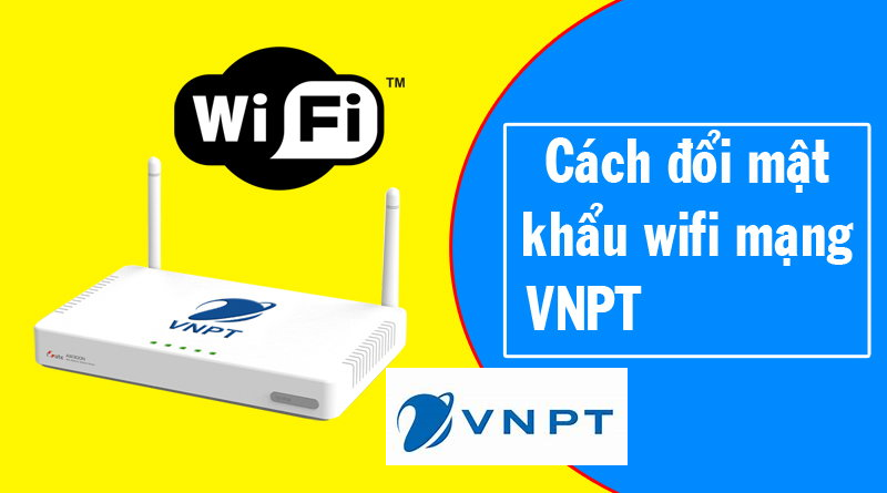 đổi mật khẩu wifi VNPT