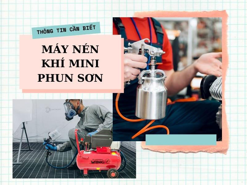 Máy Nén Khí Mini: Cấu Tạo, Công Dụng, Cách Chọn Top Sản Phẩm Tốt 44 máy nén khí mini Phun sơn
